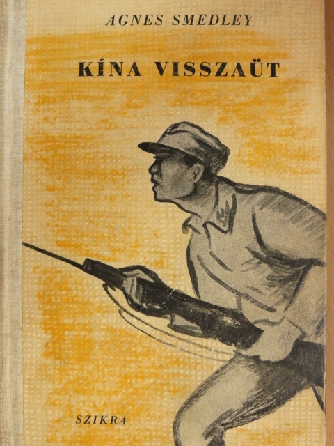 Agnes Smedley - Kína visszaüt [antikvár]
