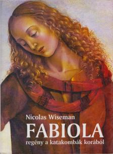 Wiseman, Nicholas - Fabiola [antikvár]