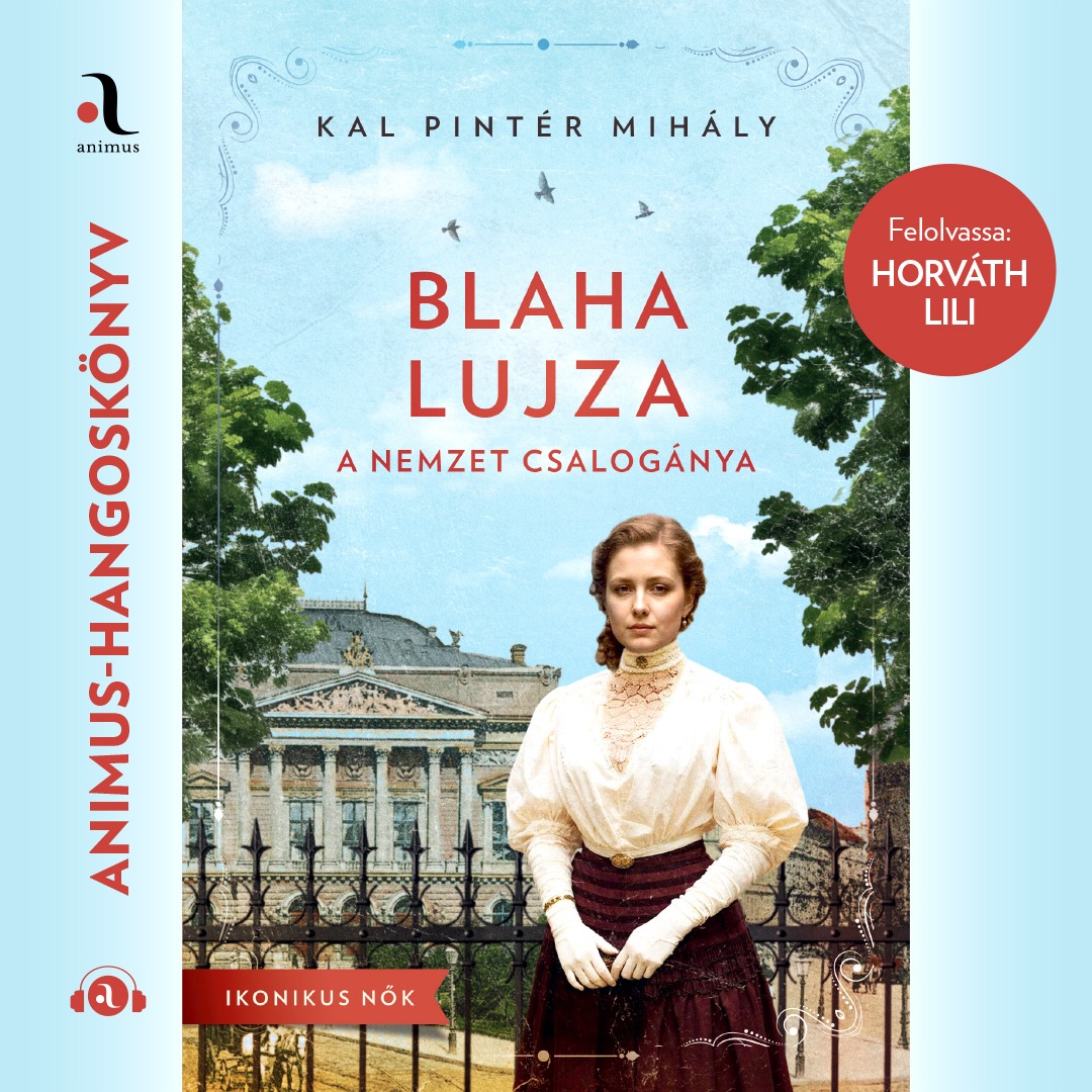 Kal Pintér Mihály - Blaha Lujza - A nemzet csalogánya [eHangoskönyv]
