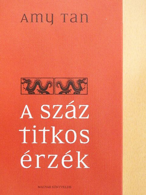 Amy Tan - A száz titkos érzék [antikvár]