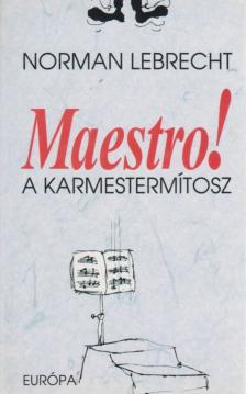 Norman LEBRECHT - Maestro! [antikvár]