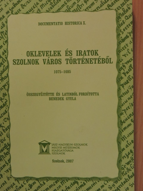 Oklevelek és iratok Szolnok város történetéből [antikvár]