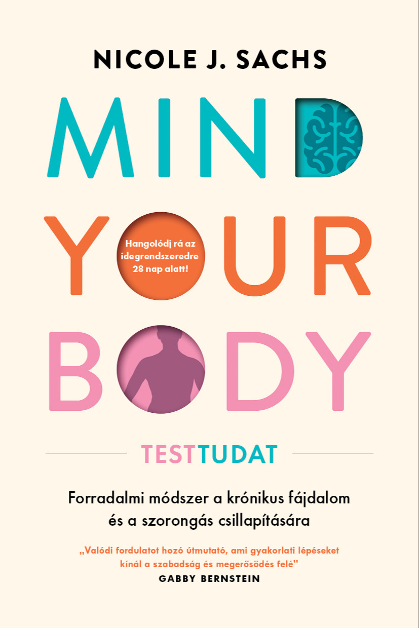 Nicole J. Sachs - Mind Your Body - Testtudat [eKönyv: epub, mobi]