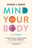 Nicole J. Sachs - Mind Your Body - Testtudat [eKönyv: epub, mobi]