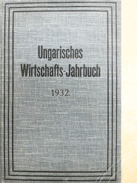 Dr. Erwin Doroghy - Ungarisches Wirtschafts-Jahrbuch 1932. [antikvár]