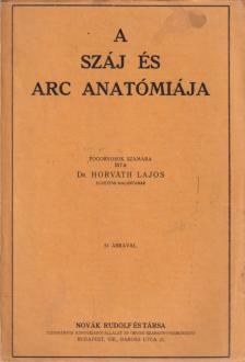 Dr. Horváth Lajos - A száj és arc anatómiája [antikvár]