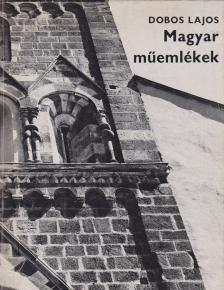 DOBOS LAJOS - Magyar műemlékek [antikvár]