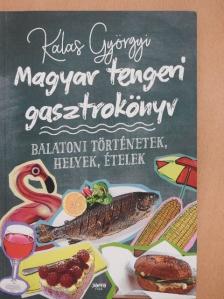 Kalas Györgyi - Magyar tengeri gasztrokönyv [antikvár]