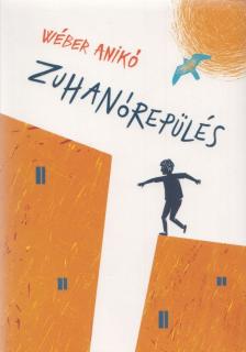 Wéber Anikó - Zuhanórepülés [antikvár]