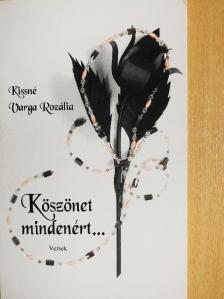 Kissné Varga Rozália - Köszönet mindenért... [antikvár]