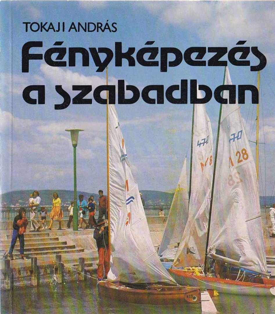 Tokaji András - Fényképezés a szabadban [antikvár]