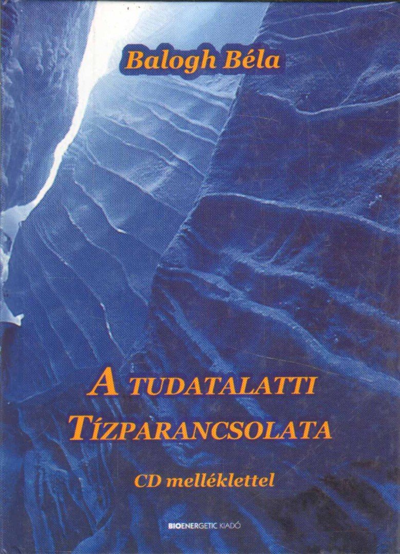 BALOGH BÉLA - A tudatalatti tízparancsolata [antikvár]