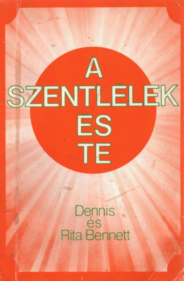 Dennis Bennett, Rita Bennett - A szentlélek és te [antikvár]