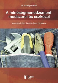 László Dr. Berényi - A minőségmenedzsment módszerei és eszközei [eKönyv: epub, mobi, pdf]