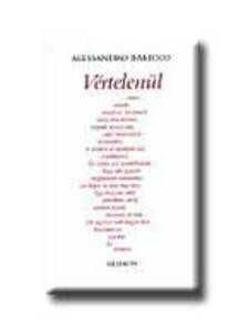Alessandro Baricco - Vértelenül