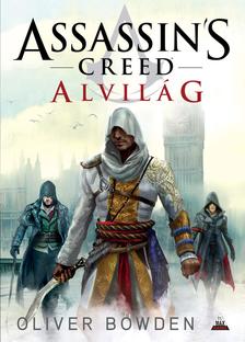 Oliver Bowden - Assassin&apos;s Creed: Alvilág