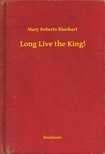 RINEHART, MARY ROBERTS - Long Live the King! [eKönyv: epub, mobi]