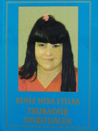 Kenéz Heka Etelka - Trubadúr [antikvár]