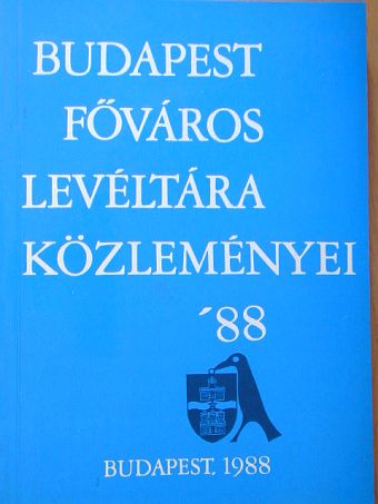 Benda Kálmán - Budapest Főváros Levéltára Közleményei '88 [antikvár]
