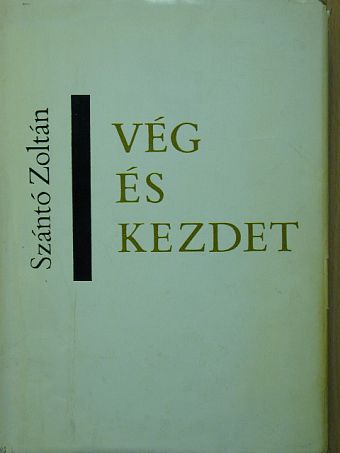 Szántó Zoltán - Vég és kezdet [antikvár]