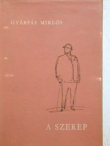 Gyárfás Miklós - A szerep [antikvár]