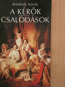 Kisfaludy Károly - A kérők/Csalódások [antikvár]