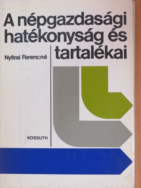 Nyitrai Ferencné - A népgazdasági hatékonyság és tartalékai [antikvár]