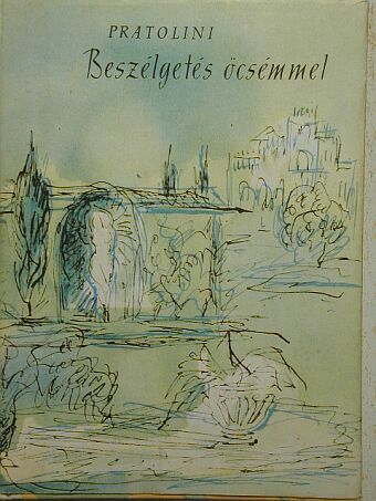 Vasco Pratolini - Beszélgetés öcsémmel [antikvár]