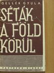 Gellér Gyula - Séták a Föld körül [antikvár]