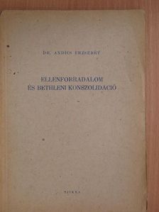 Dr. Andics Erzsébet - Ellenforradalom és bethleni konszolidáció [antikvár]