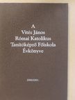 A Vitéz János Római Katolikus Tanítóképző Főiskola Évkönyve 2000/2001. [antikvár]