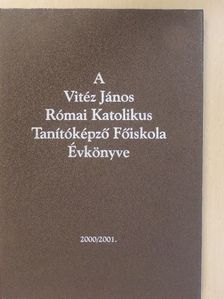 A Vitéz János Római Katolikus Tanítóképző Főiskola Évkönyve 2000/2001. [antikvár]