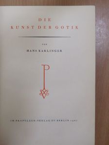 Hans Karlinger - Die Kunst der Gotik [antikvár]