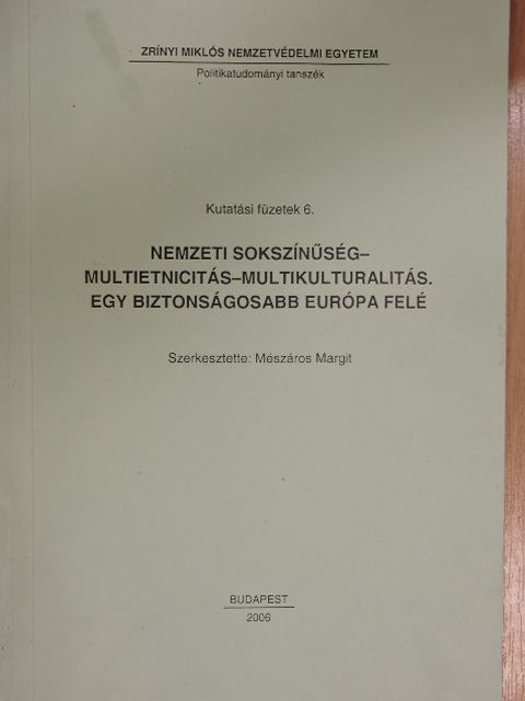 Ifj. Jónás Tibor - Nemzeti sokszínűség - multietnicitás - multikulturalitás. Egy biztonságosabb Európa felé [antikvár]
