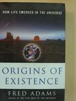 Fred Adams - Origins of Existence [antikvár]