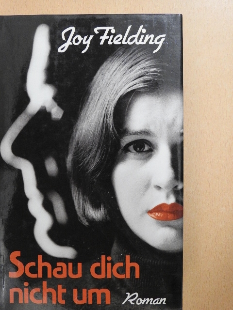 Joy Fielding - Schau dich nicht um [antikvár]