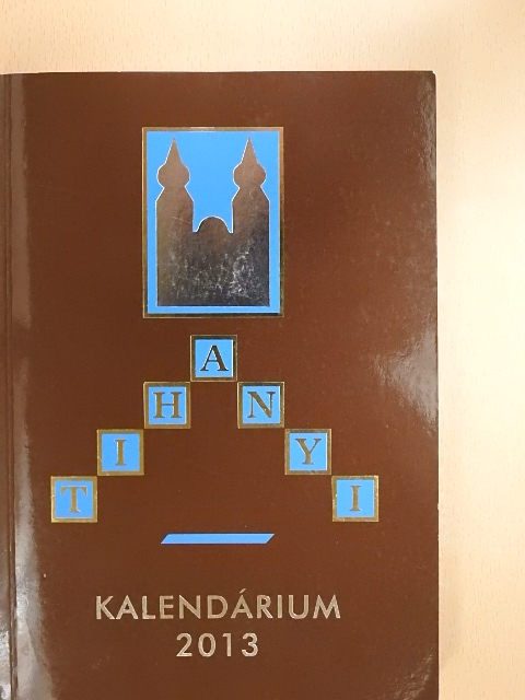 Tihanyi Kalendárium 2013 [antikvár]