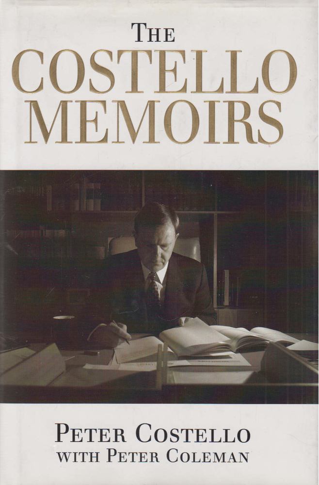 Peter Costello, Peter Coleman - The Costello Memoirs [antikvár]