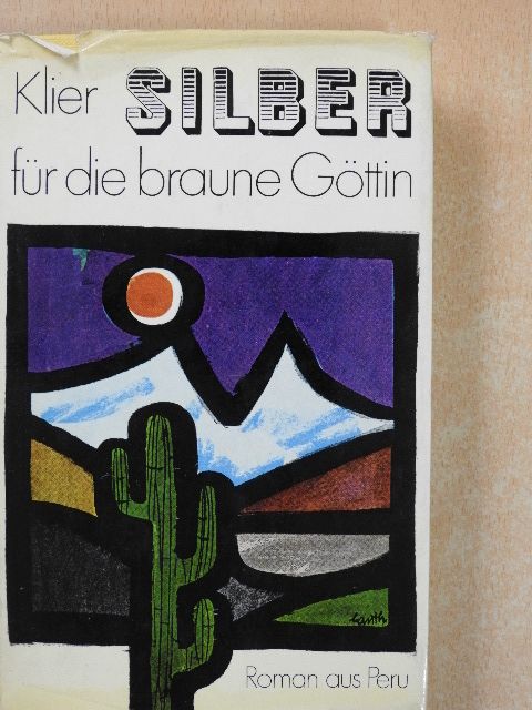 Heinrich E. Klier - Silber für die braune Göttin [antikvár]