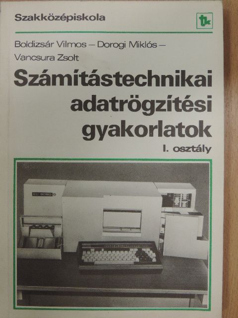 Boldizsár Vilmos - Számítástechnikai adatrögzítési gyakorlatok [antikvár]