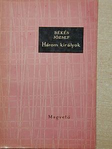 Békés József - Három királyok [antikvár]