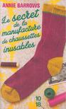 Annie Barrows - Le secret de la manufacture de chaussettes inusables [antikvár]