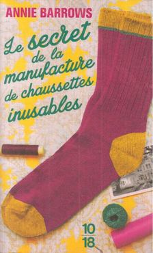 Annie Barrows - Le secret de la manufacture de chaussettes inusables [antikvár]