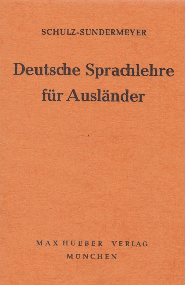 Schulz, Hans, Sundermeyer, Wilhelm, Thies, B. Dr. - Deutsche Sprachlehre für Ausländer [antikvár]