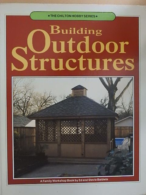 Ed Baldwin - Building Outdoor Structures [antikvár]