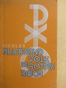 Emil Fiedler - Allerhand Volk im Gottesreich (gótbetűs) [antikvár]