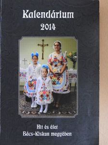 Hit és élet Bács-Kiskun megyében 2014. [antikvár]