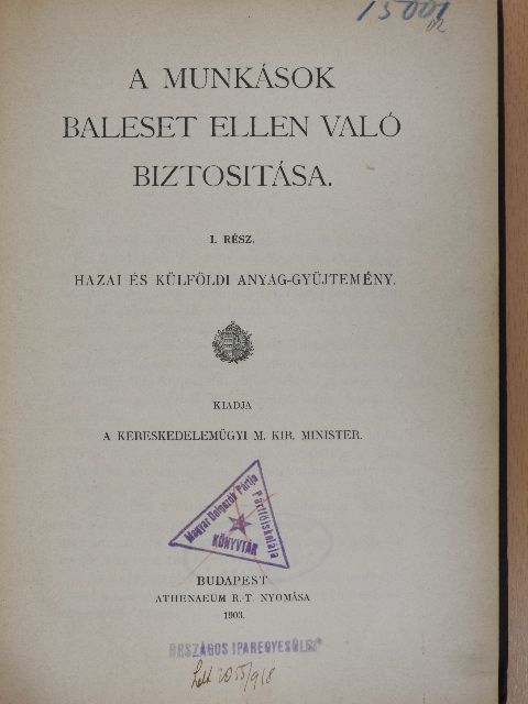 A munkások baleset ellen való biztosítása I. [antikvár]