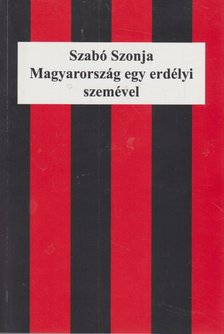 Szabó Szonja - Magyarország egy erdélyi szemével [antikvár]