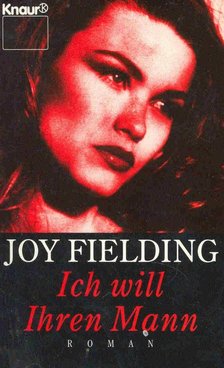 Fielding, Joy - Ich will Ihren Mann [antikvár]